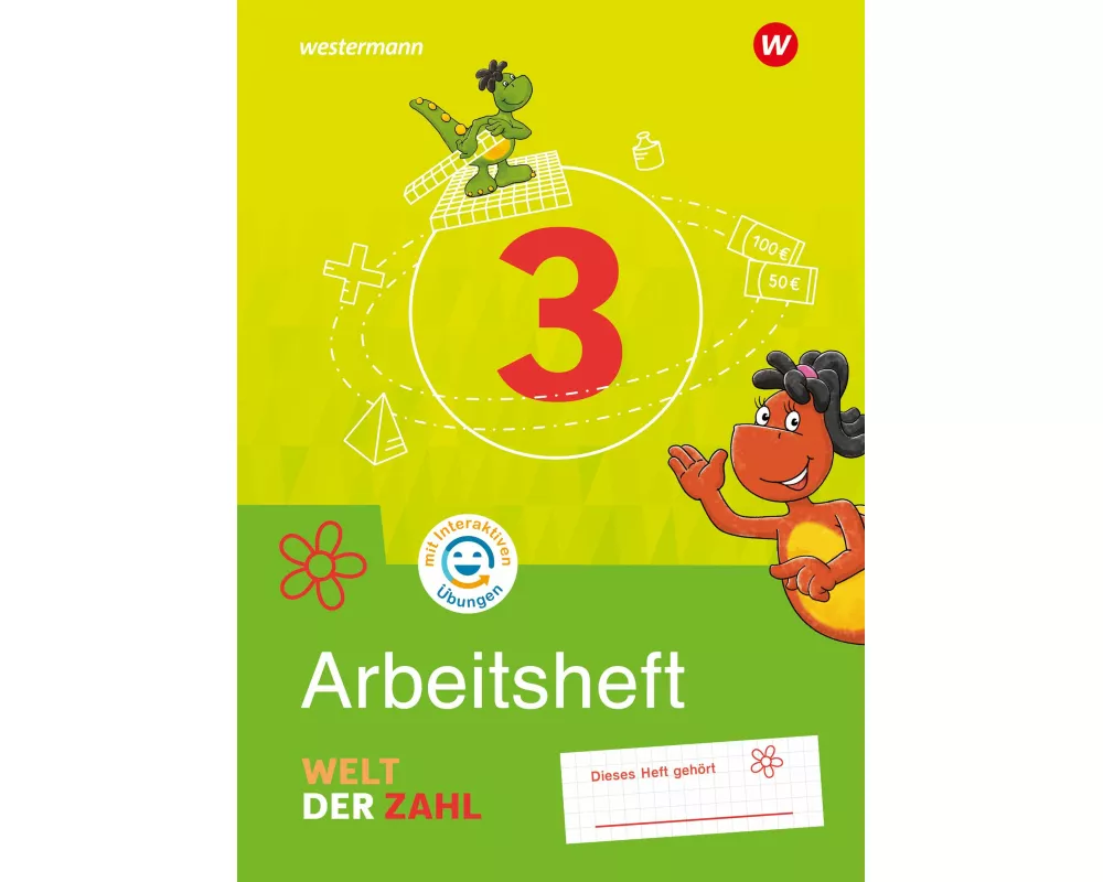 Welt der Zahl 3. Arbeitsheft mit interaktiven Übungen. Für Berlin, Brandenburg, Mecklenburg-Vorpommern, Sachsen-Anhalt und Thüringen