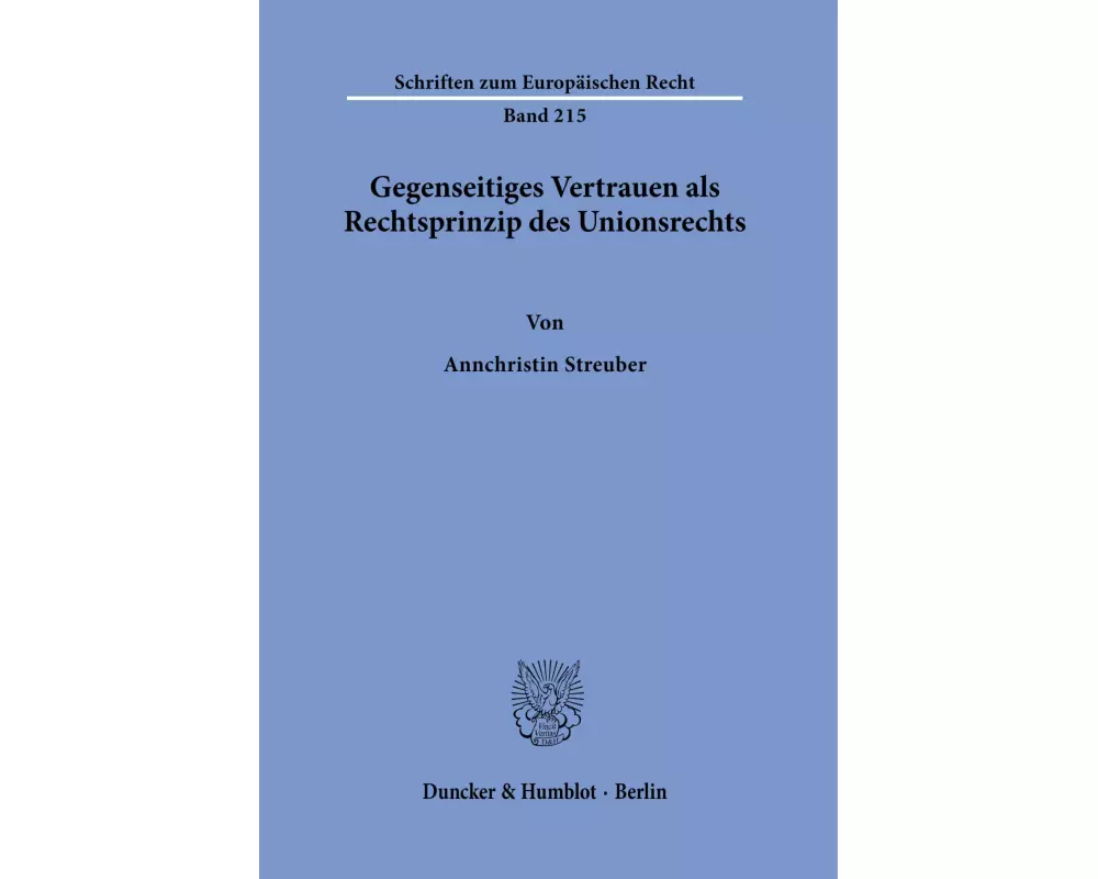 Gegenseitiges Vertrauen als Rechtsprinzip des Unionsrechts