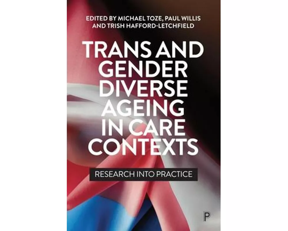 Trans and Gender Diverse Ageing in Care Contexts