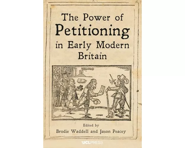 The Power of Petitioning in Early Modern Britain