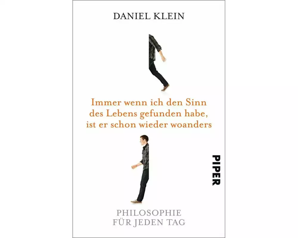 Immer wenn ich den Sinn des Lebens gefunden habe, ist er schon wieder woanders