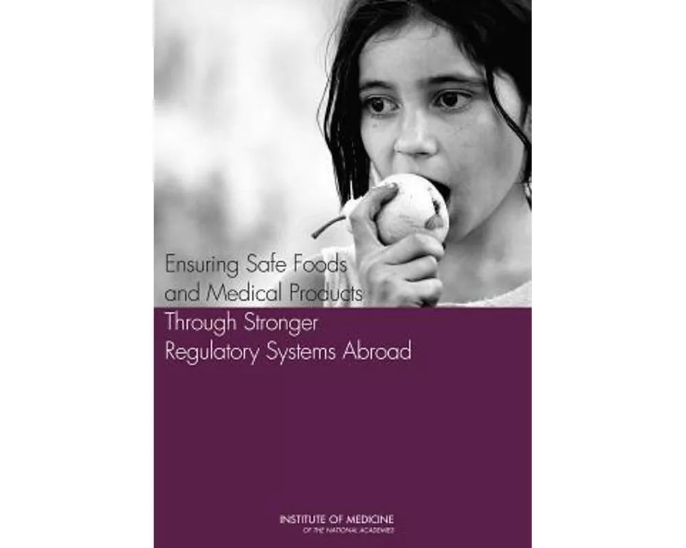 Ensuring Safe Foods and Medical Products Through Stronger Regulatory Systems Abroad