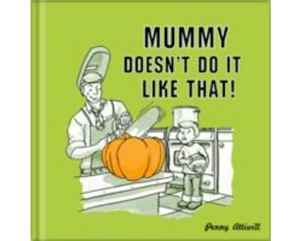 Mummy Doesn't Do it Like That!