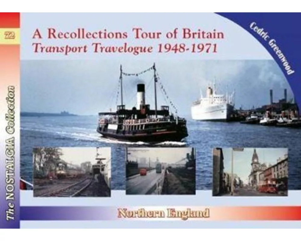 Recollections Tour of Britain Northern England Transport Travelogue 1948-1971