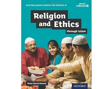 GCSE Religious Studies for Edexcel B: Religion and Ethics through Islam