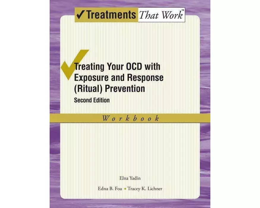 Treating your OCD with Exposure and Response (Ritual) Prevention Therapy Workbook