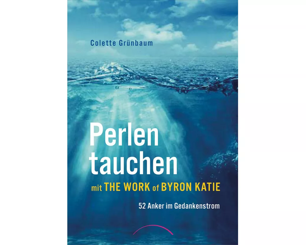 Perlen tauchen mit The Work of Byron Katie