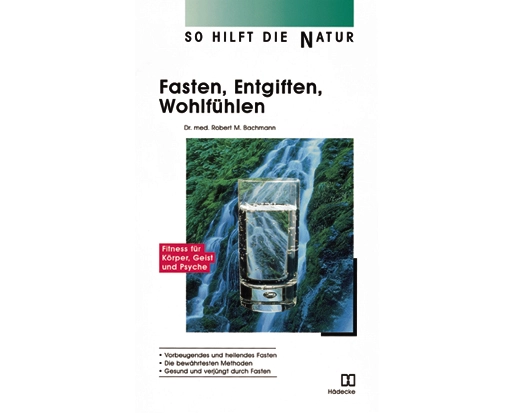 Fasten, Entgiften, Wohlfühlen