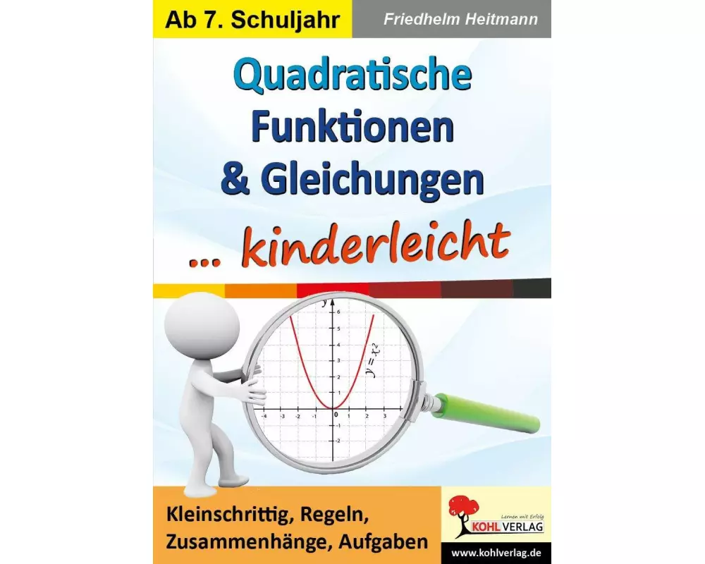 Quadratische Funktionen & Gleichungen ... kinderleicht