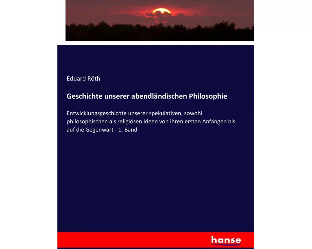 Geschichte unserer abendländischen Philosophie
