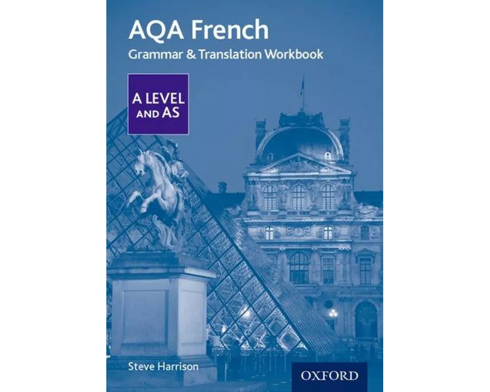 AQA French A Level and AS Grammar & Translation Workbook