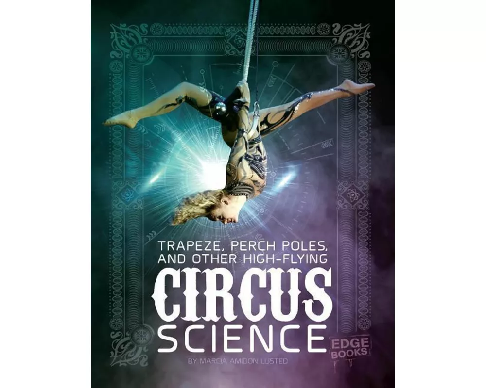 Trapeze, Perch Poles, and Other High-Flying Circus Science