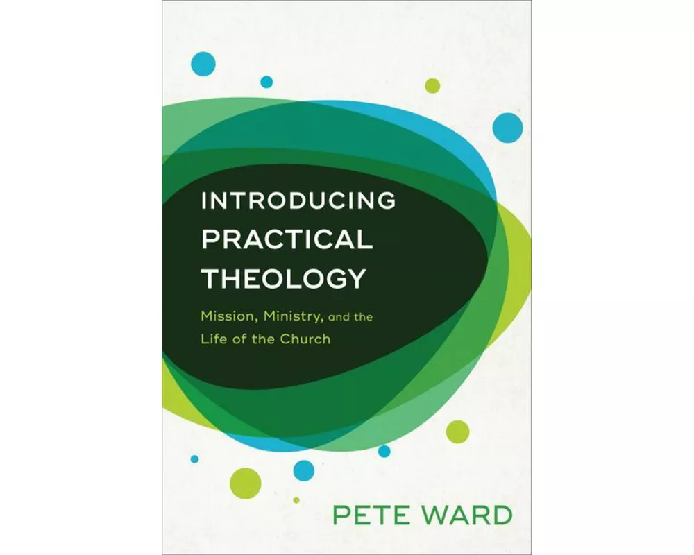 Introducing Practical Theology – Mission, Ministry, and the Life of the Church