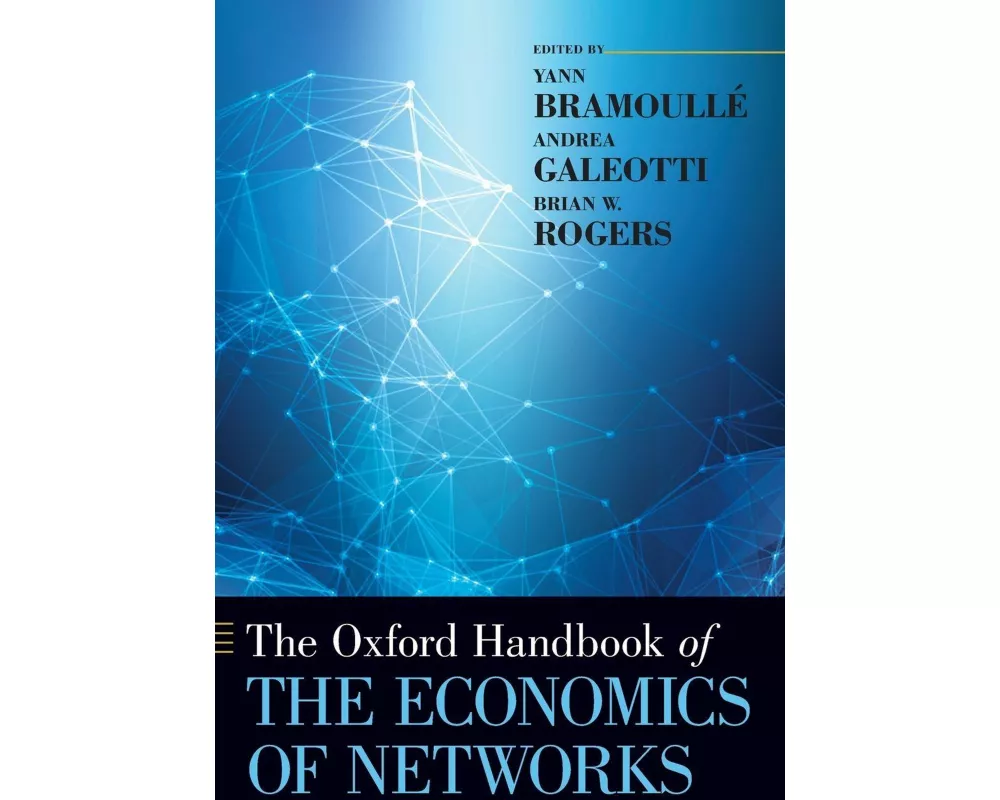 The Oxford Handbook of the Economics of Networks