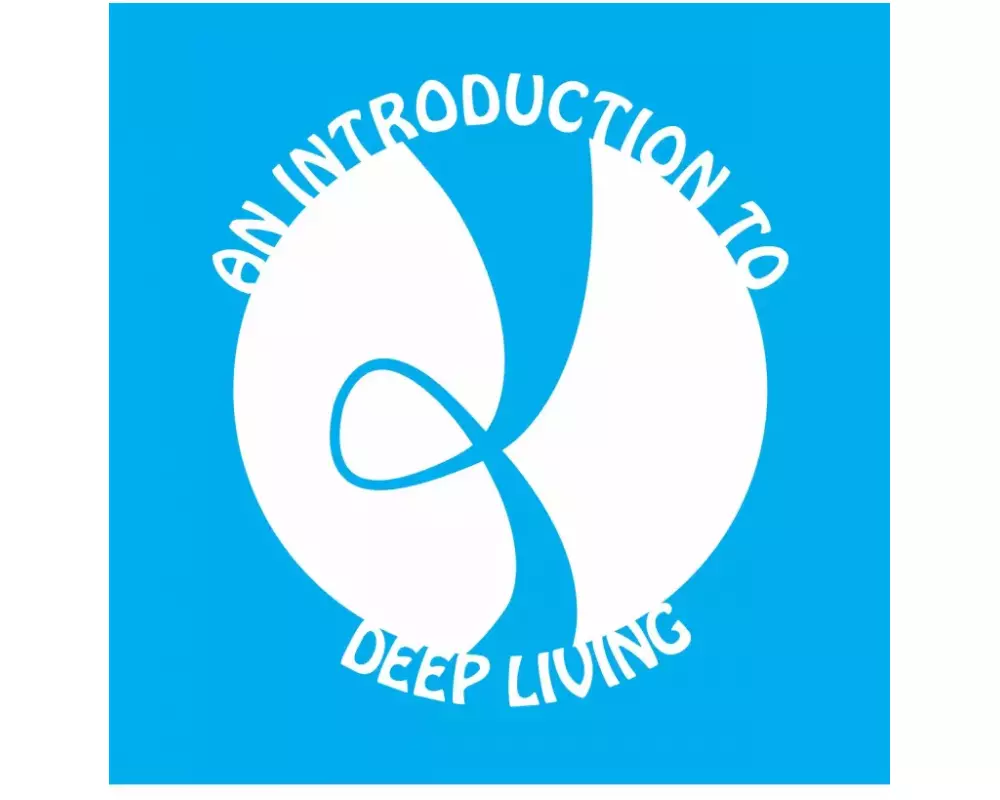 An Introduction to Deep Living