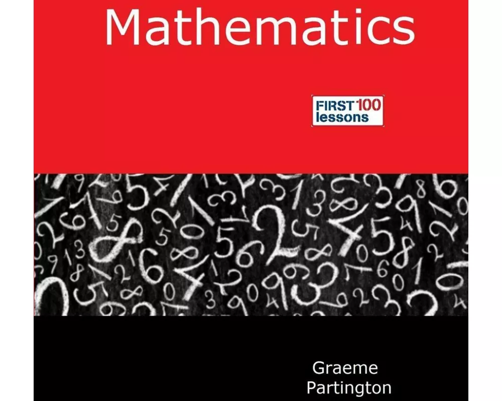 Mathematics: First 100 Lessons