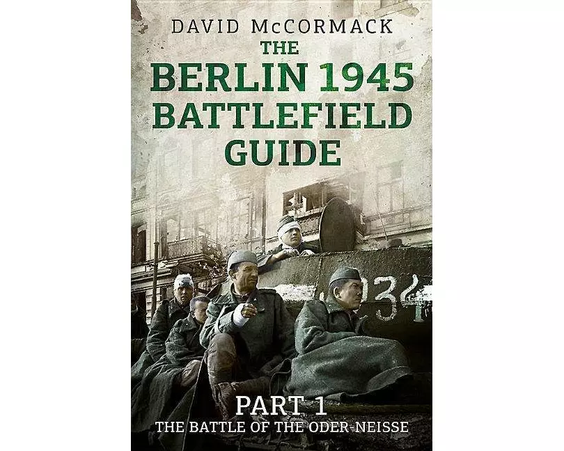 The Berlin 1945 Battlefield Guide