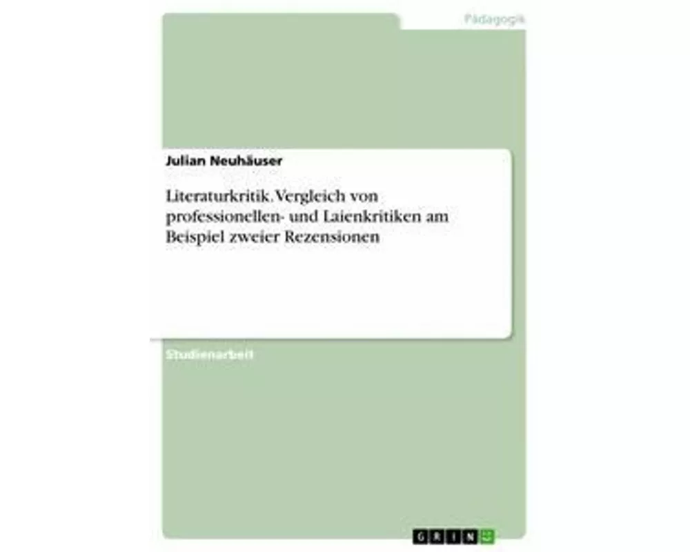 Literaturkritik. Vergleich von professionellen- und Laienkritiken am Beispiel zweier Rezensionen