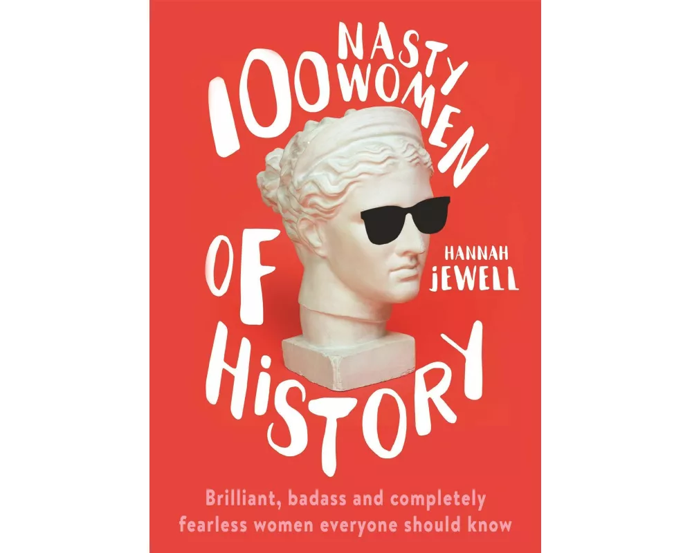 100 Nasty Women of History