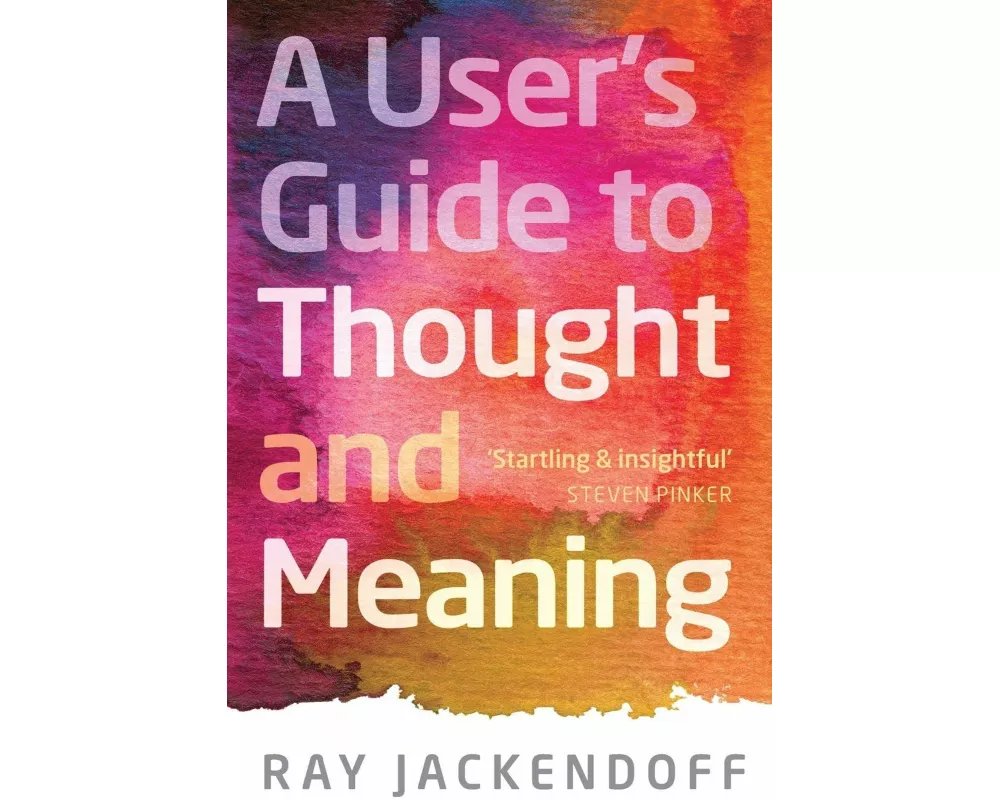 A User's Guide to Thought and Meaning