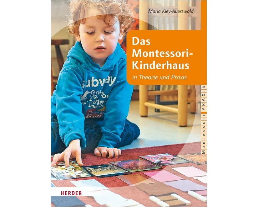 Das Montessori-Kinderhaus in Theorie und Praxis