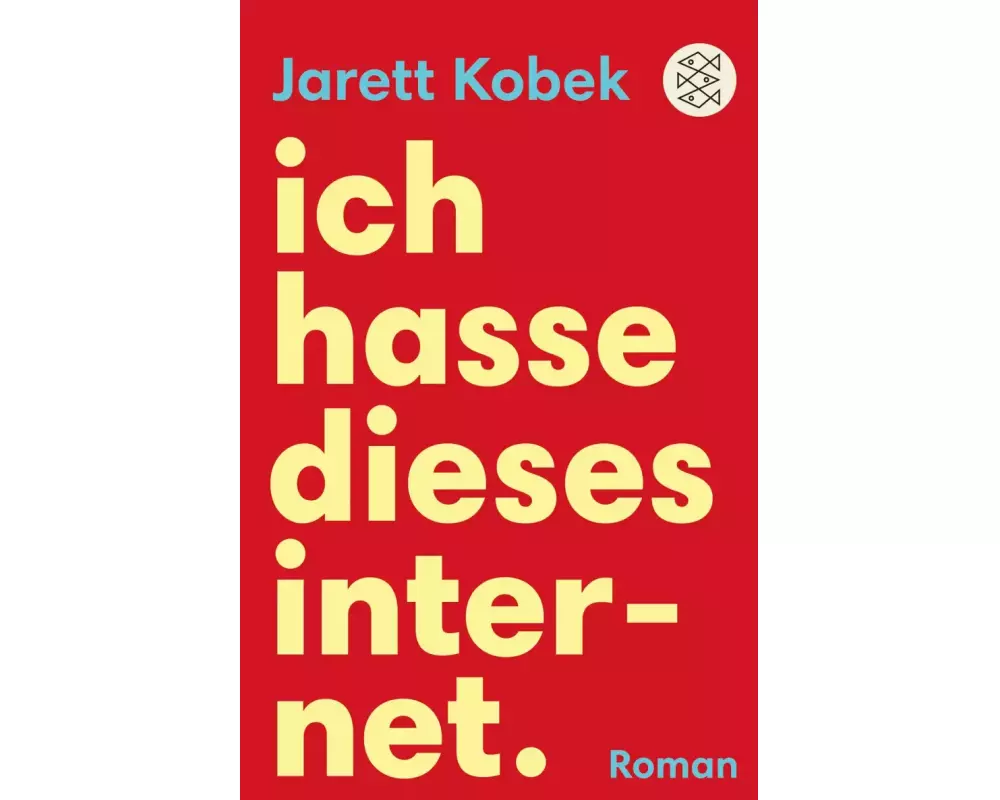 Ich hasse dieses Internet. Ein nützlicher Roman