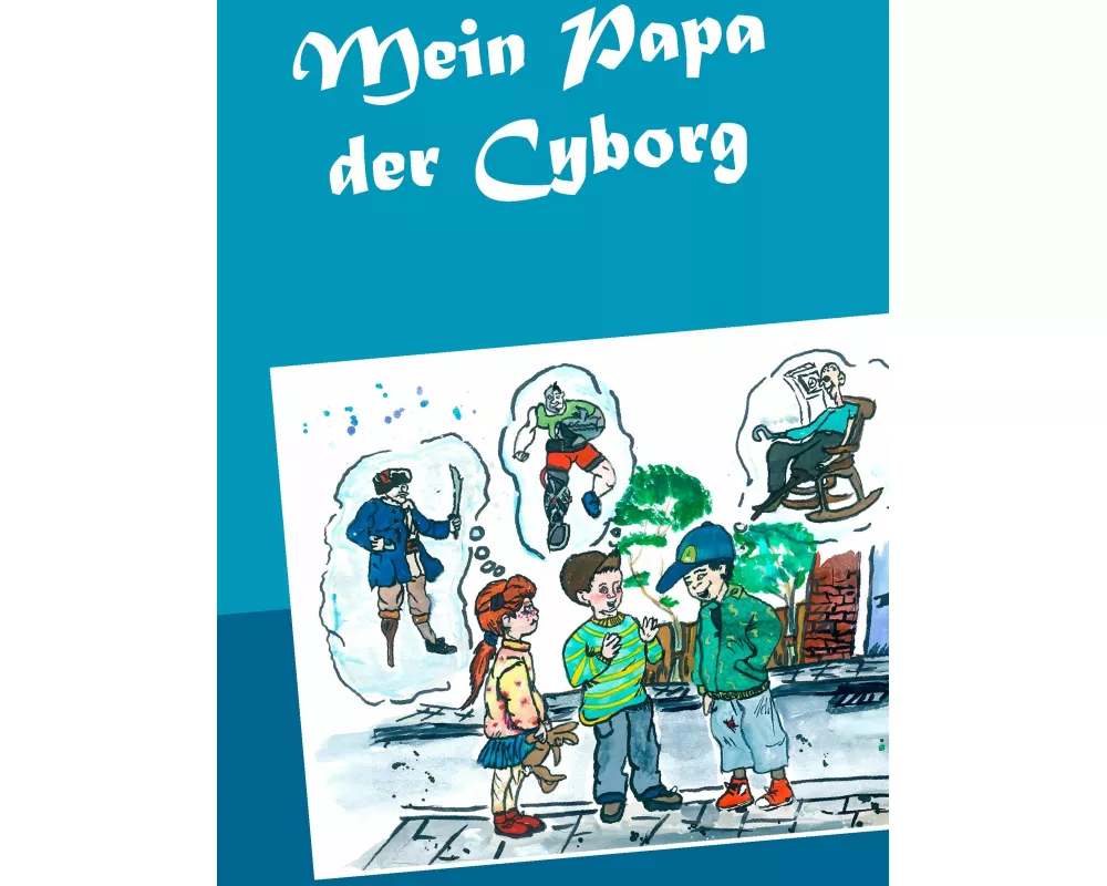 Mein Papa der Cyborg