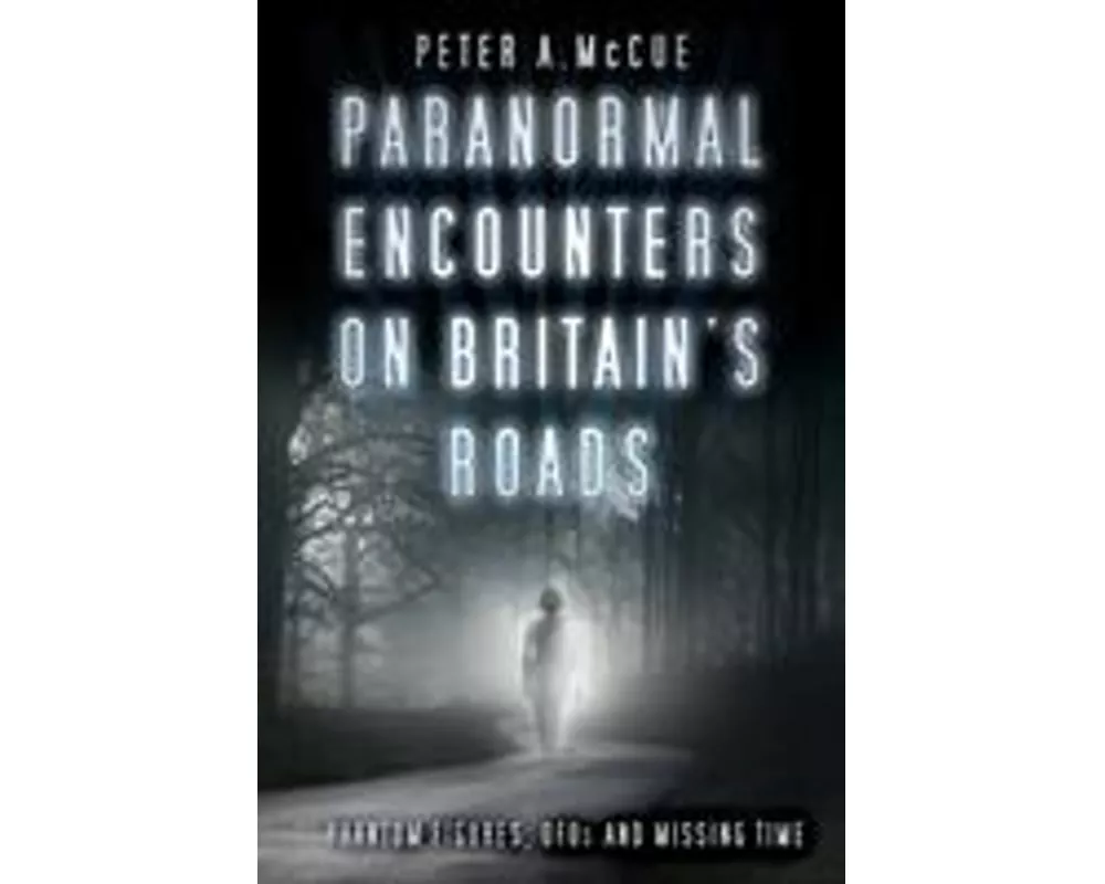 Paranormal Encounters on Britain's Roads