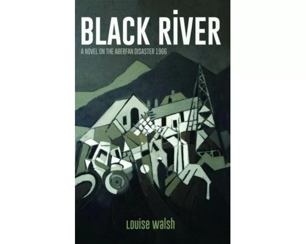 Black River - A Novel on the Aberfan Disaster 1966