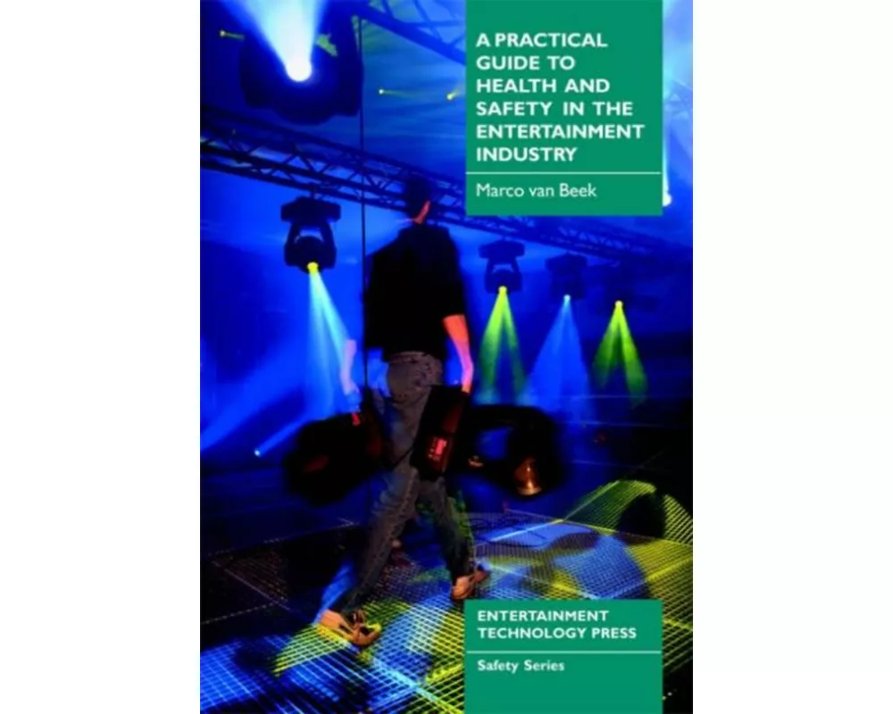 A Practical Guide to Health and Safety in the Entertainment Industry