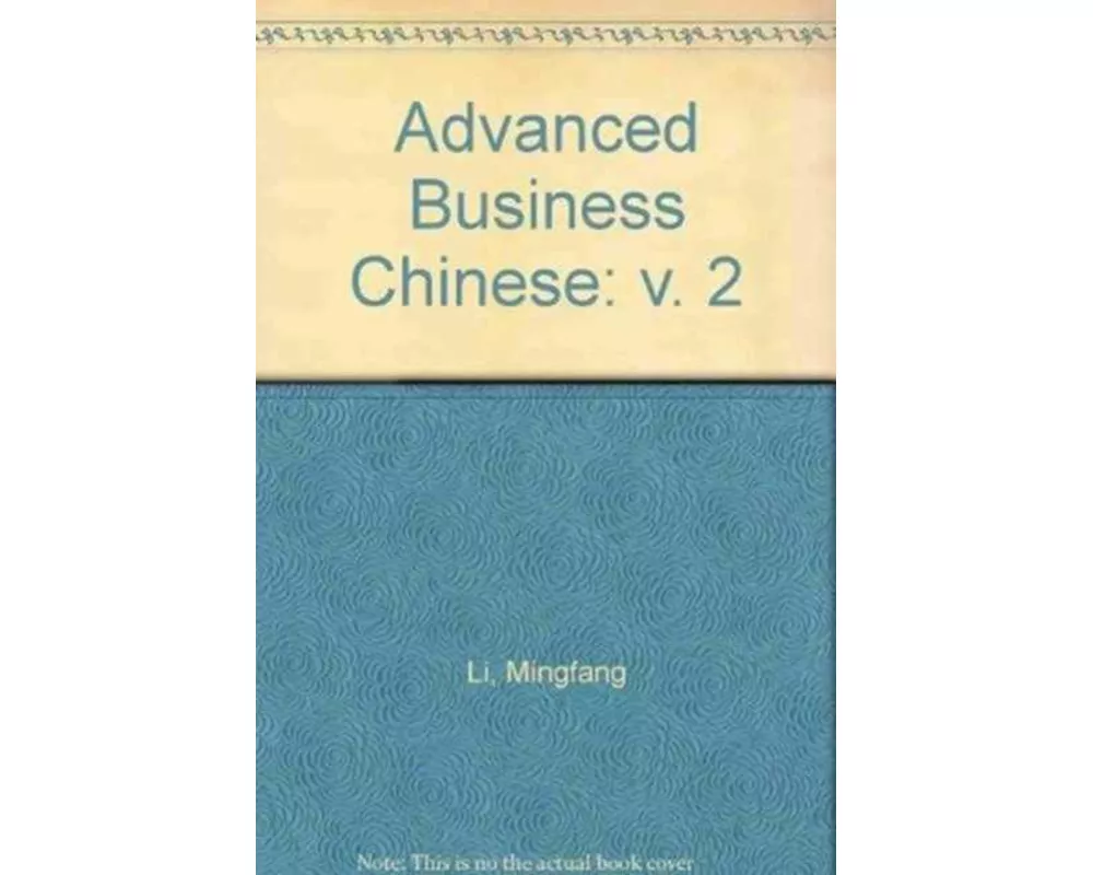 Advanced Business Chinese Vol.2