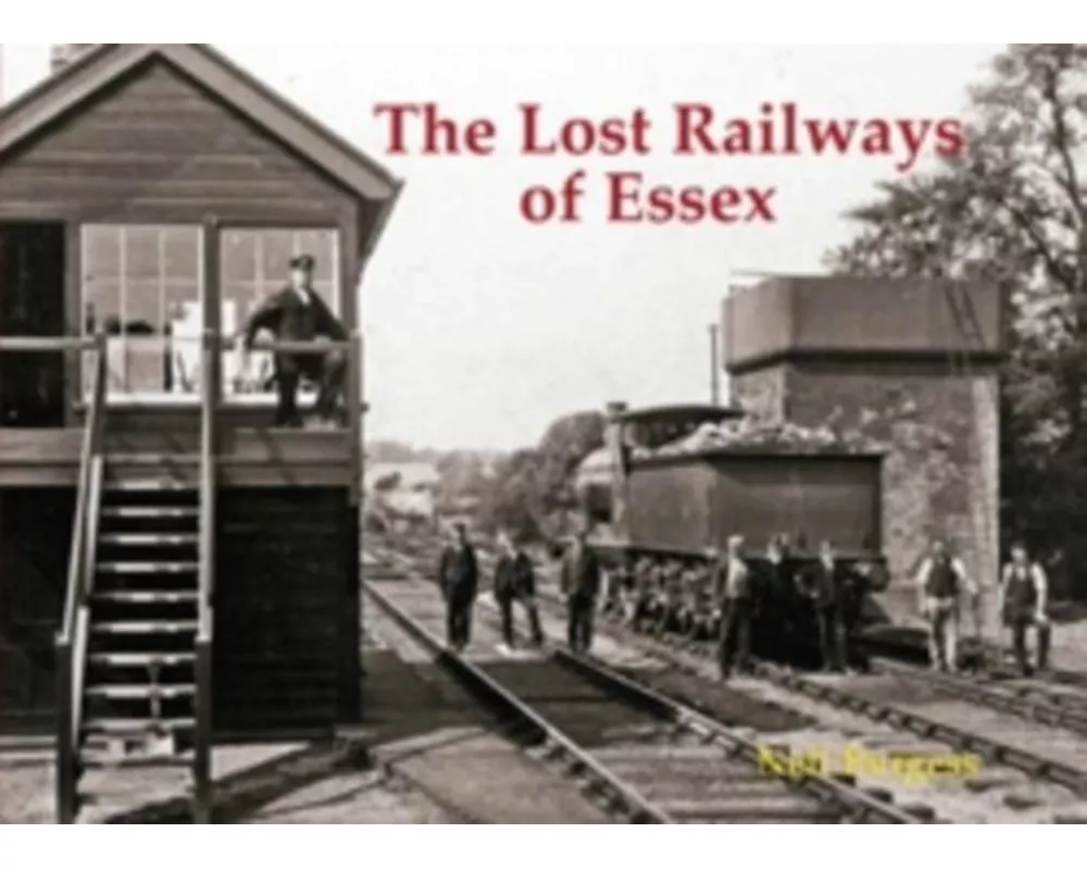 The Lost Railways of Essex