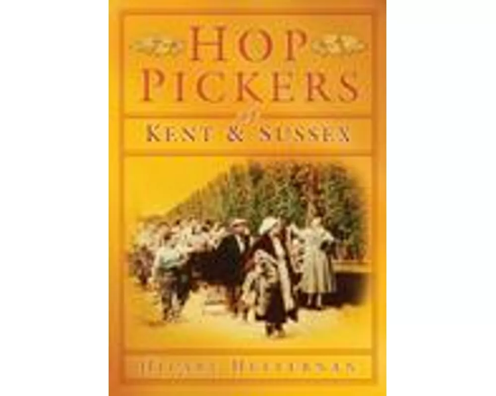 Hop Pickers of Kent and Sussex