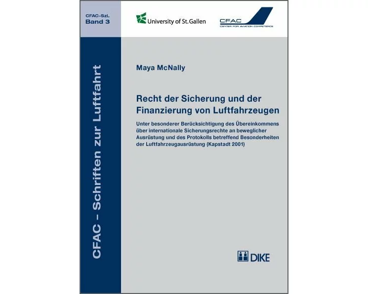 Recht der Sicherung und der Finanzierung von Luftfahrzeugen. Unter besonderer Berücksichtigung des Übereinkommens über internationale Sicherungsrechte
