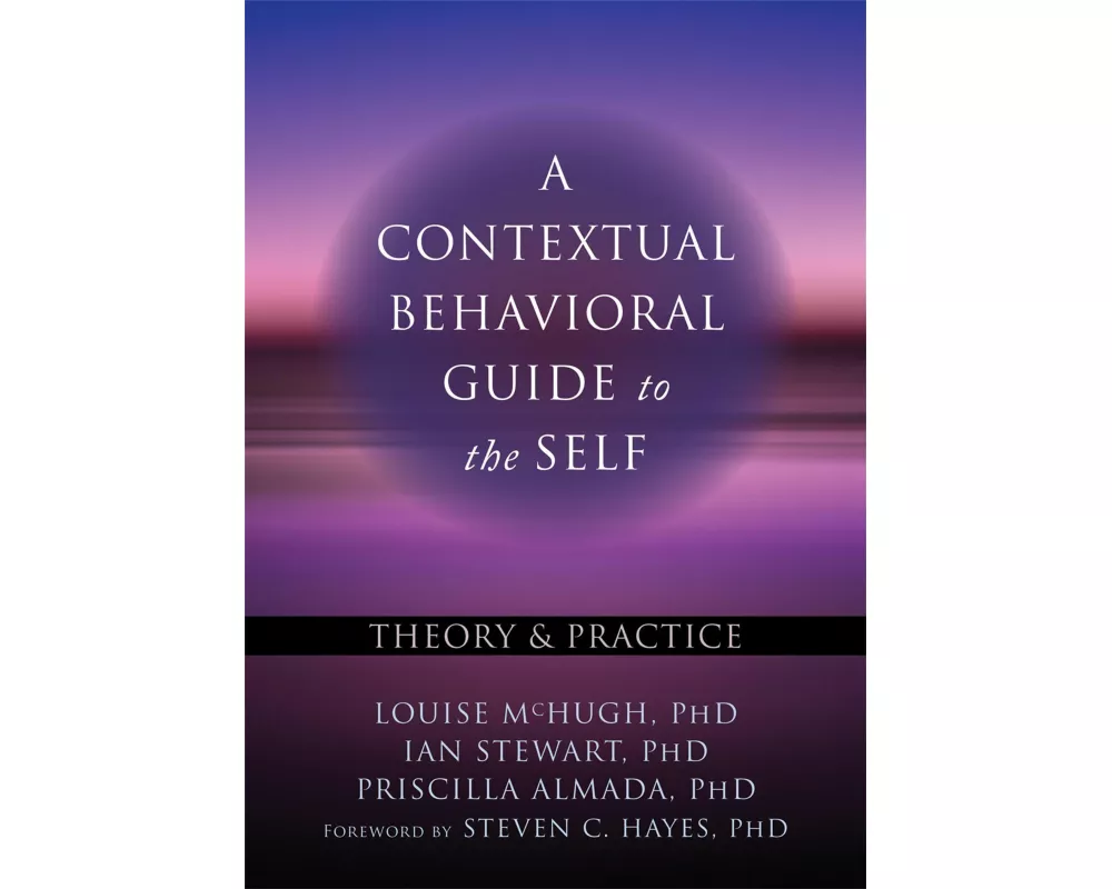 A Contextual Behavioral Guide to the Self