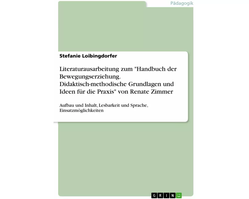 Literaturausarbeitung zum "Handbuch der Bewegungserziehung. Didaktisch-methodische Grundlagen und Ideen für die Praxis" von Renate Zimmer