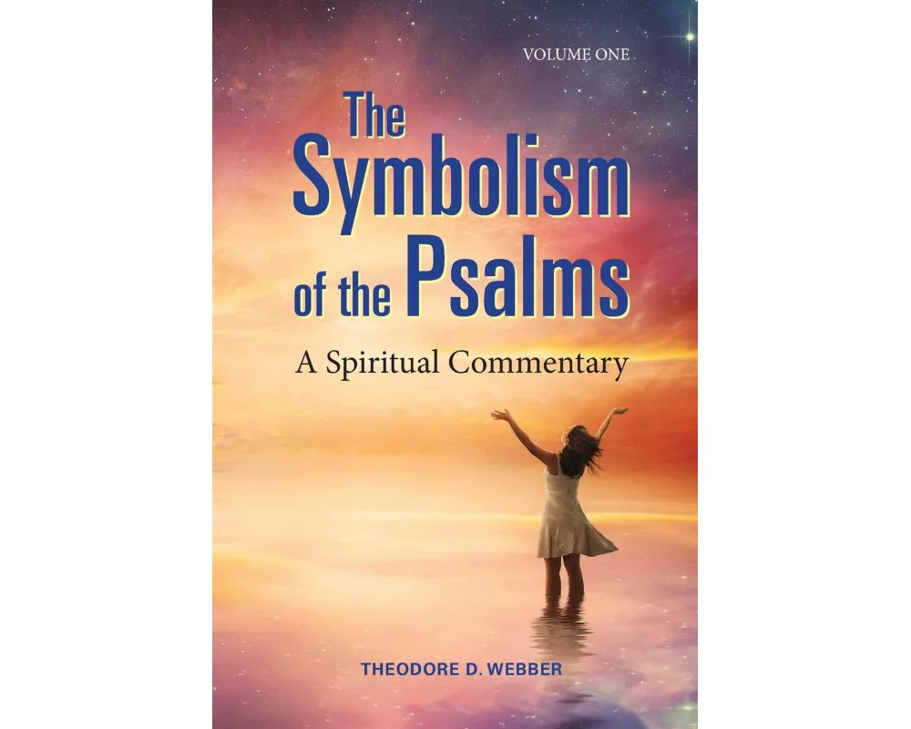 The Symbolism of the Psalms, Vol. 1