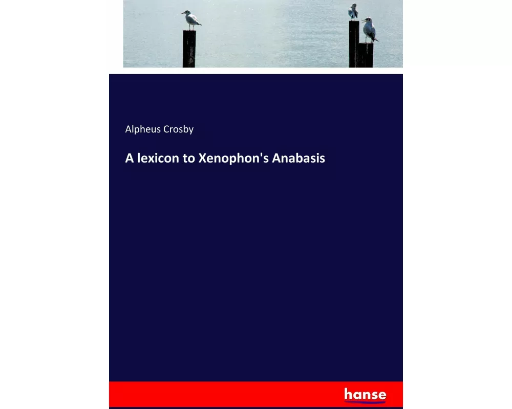 A lexicon to Xenophon's Anabasis