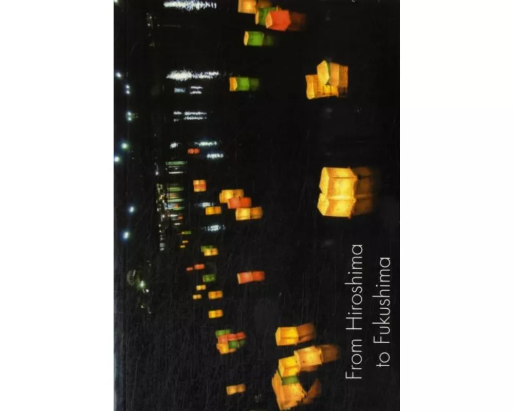 From Hiroshima to Fukushima