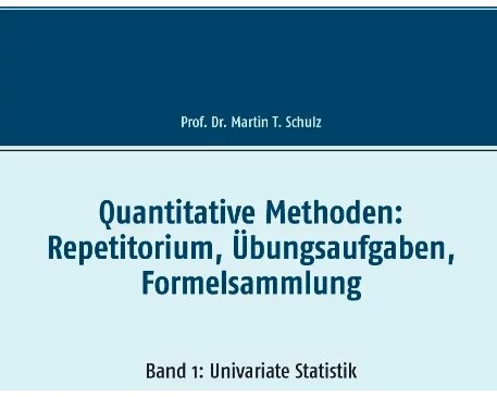 Quantitative Methoden: Repetitorium, Übungsaufgaben, Formelsammlung