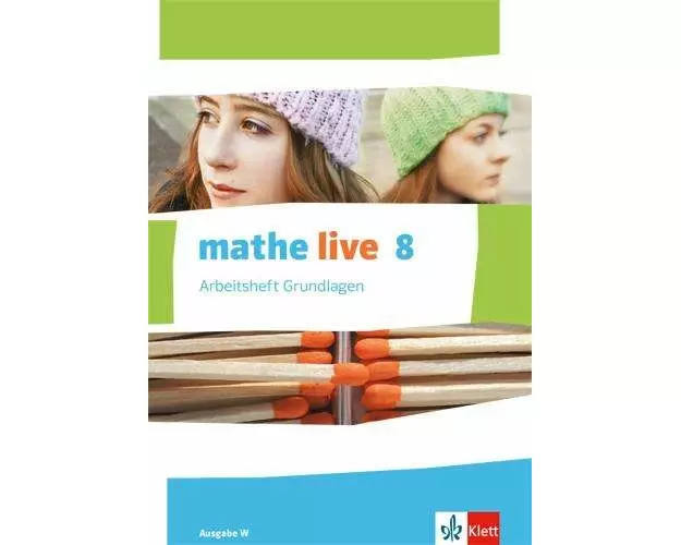 mathe live. Arbeitsheft Grundlagen mit Lösungsheft 8. Schuljahr. Ausgabe W