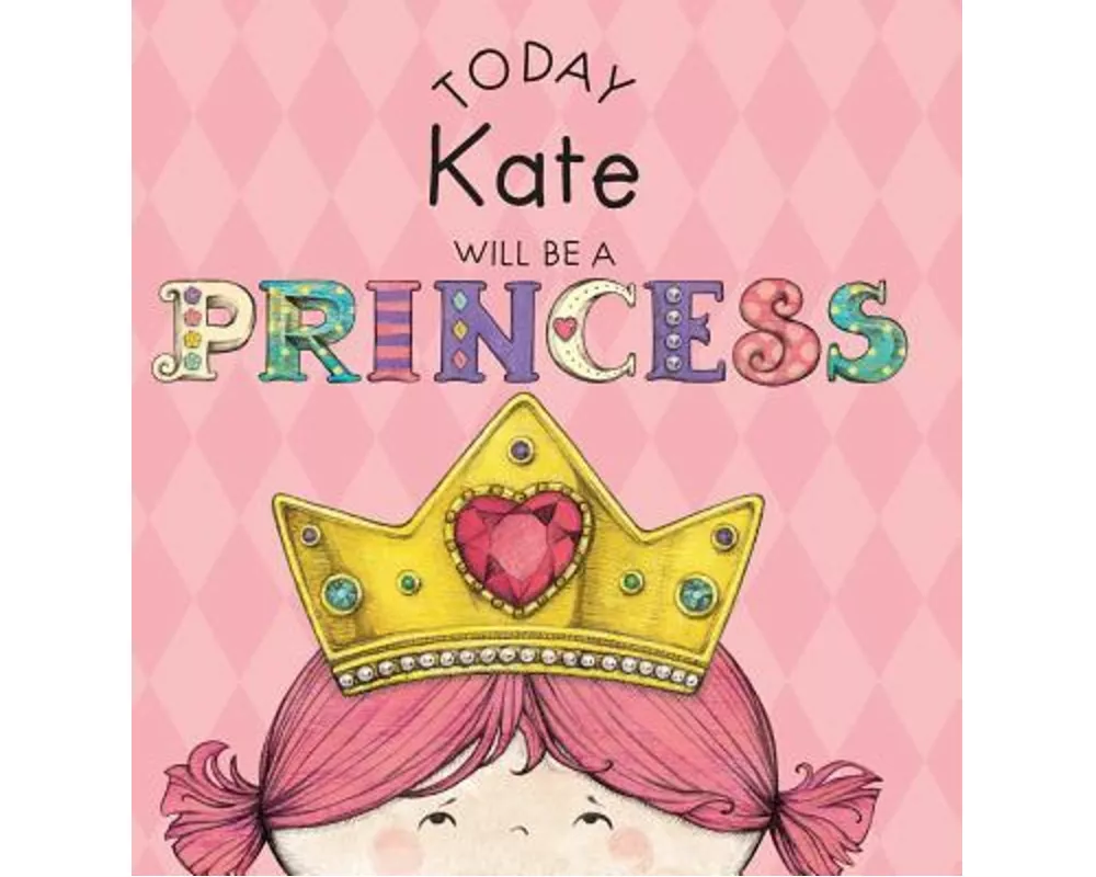 Today Kate Will Be a Princess