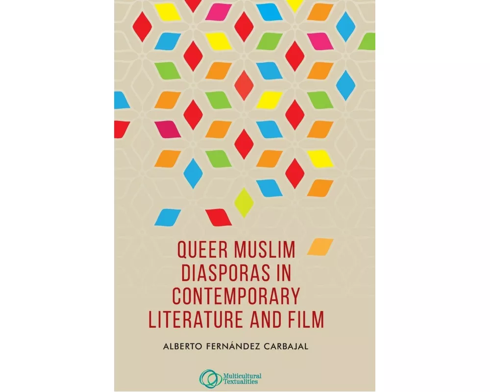 Queer Muslim Diasporas in Contemporary Literature and Film