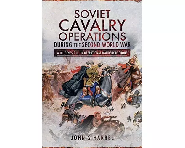 Soviet Cavalry Operations During the Second World War