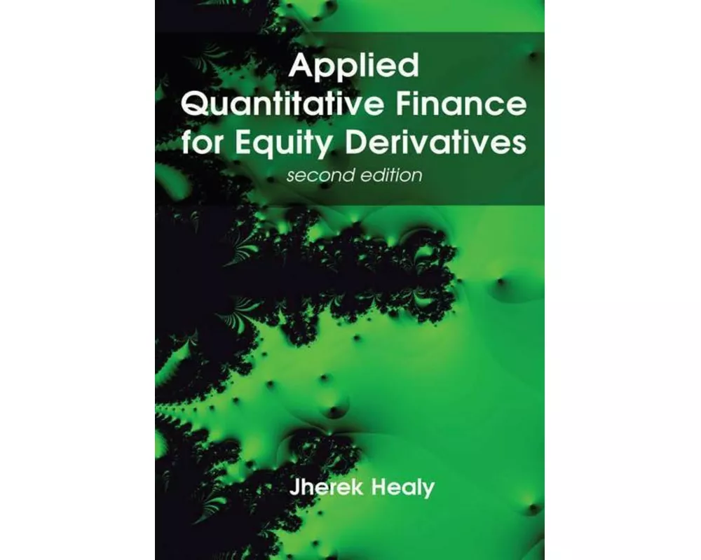 Applied Quantitative Finance for Equity Derivatives, Second Edition