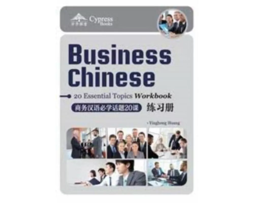 Business Chinese: 20 Essential Topics Workbook