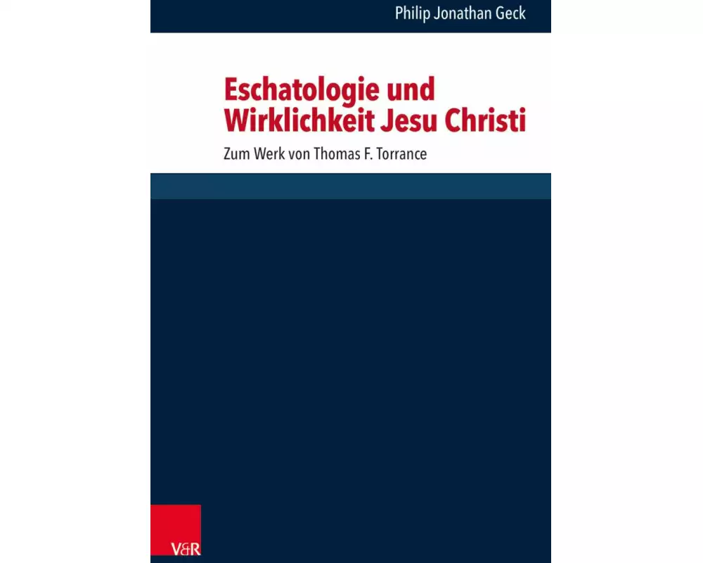 Eschatologie und Wirklichkeit Jesu Christi