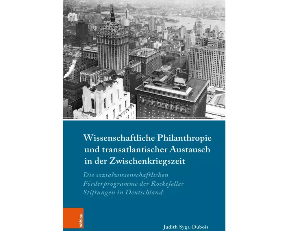 Wissenschaftliche Philanthropie und transatlantischer Austausch in der Zwischenkriegszeit