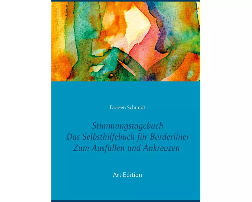 Stimmungstagebuch. Das Selbsthilfebuch für Borderliner. Zum Ausfüllen und Ankreuzen. (Taschenbuch-Edition 21x15 cm)