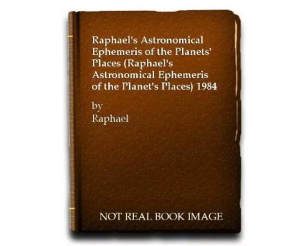Raphael's Astronomical Ephemeris of the Planets' Places